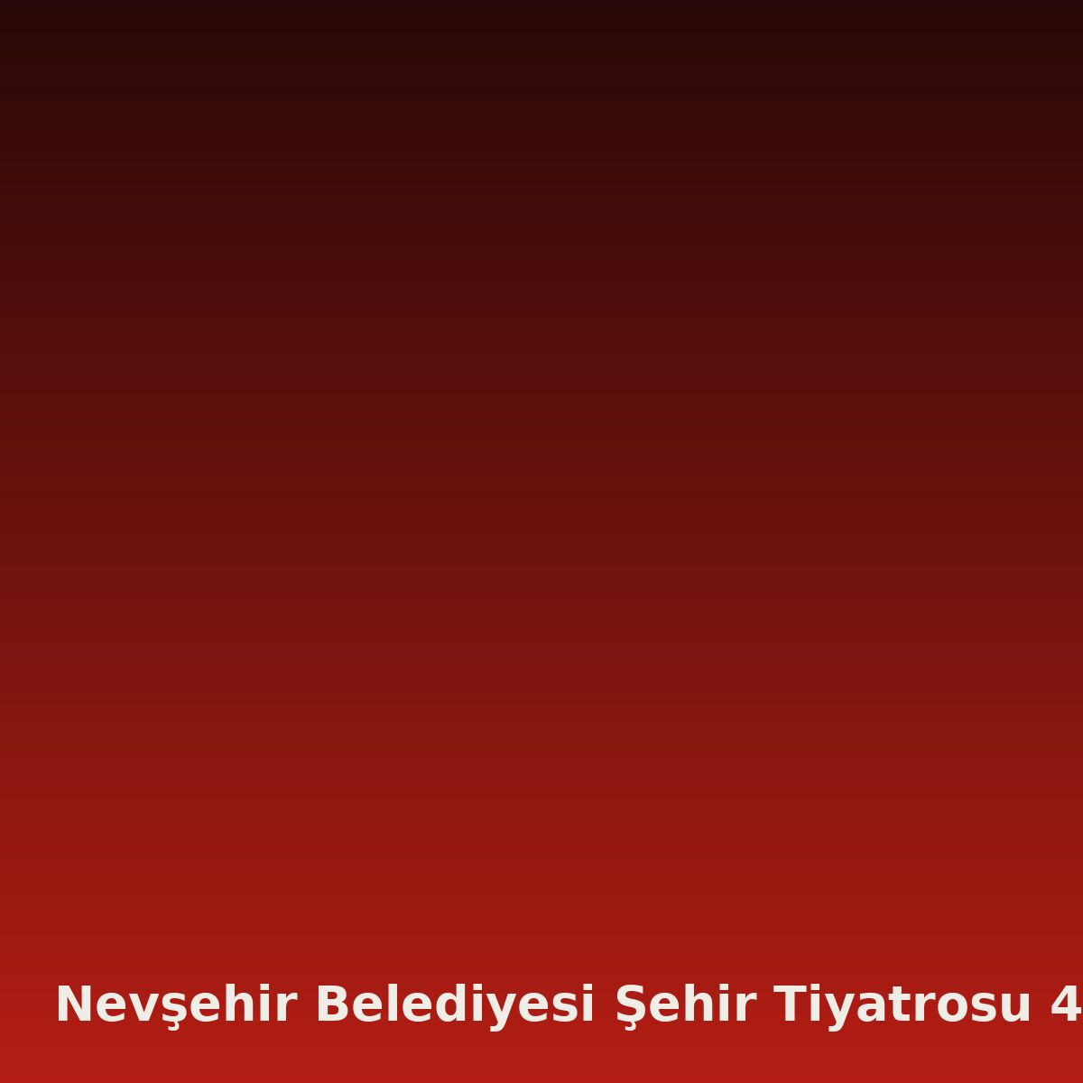 Nevşehir Belediyesi Şehir Tiyatrosu 4